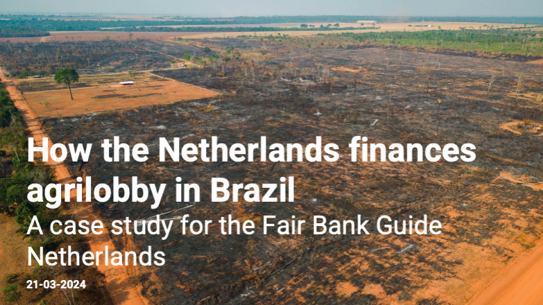 BankTrack – How Dutch banks finance agrilobby in Brazil